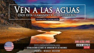 Ven A Las Aguas: Dios Esta Llamando A Sus Guerreros || Altar #012 (Estados Unidos)
