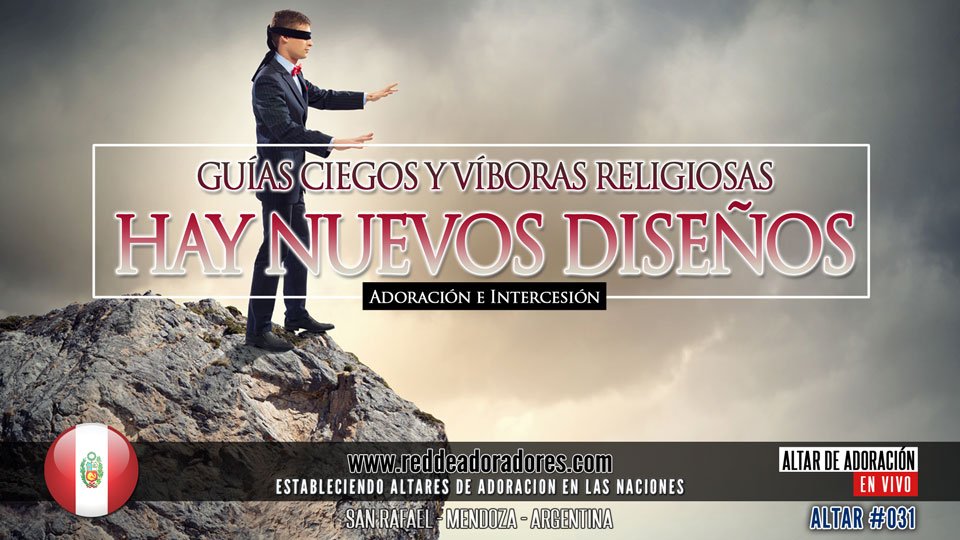 Guías Ciegos y Víboras Religiosas - Hay Nuevos Diseño || Altar 2019 (031) Perú