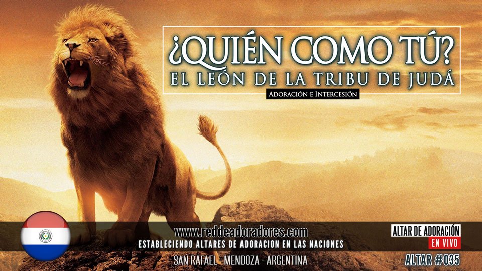 ¿Quién Como Tú? El León De La Tribu De Judá || Altar 2019 (035) Paraguay