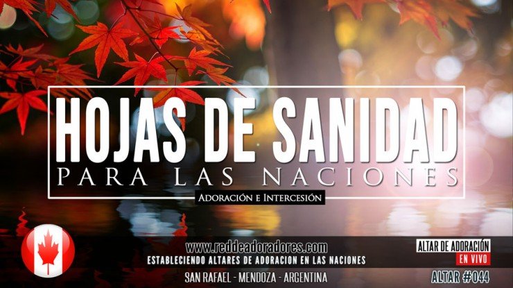 Hojas De Sanidad Para Las Naciones || Altar #044 (2019) Canadá