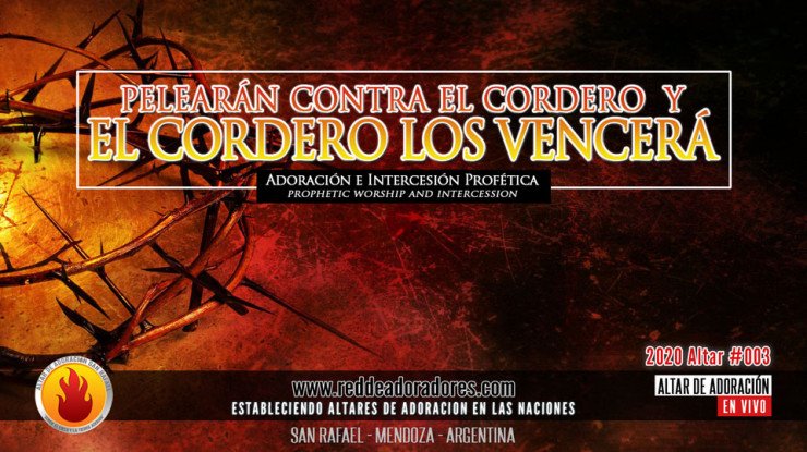 Pelearán Contra El Cordero Y El Cordero Los Vencerá || Altar #003 (2020)