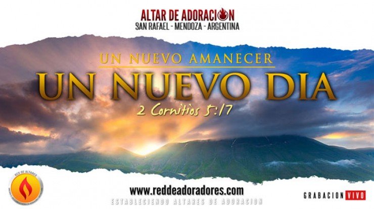 Un Nuevo Dia / Un Nuevo Amanecer || 2 Corintios 5:17