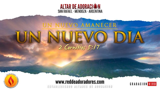 Un Nuevo Dia / Un Nuevo Amanecer || 2 Corintios 5:17