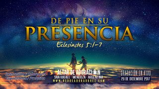 De Pie En Su Presencia || Eclesiates 5:1-7