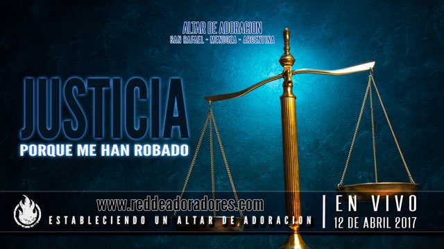 Justicia: Porque Me Han Robado || Altar de Adoración