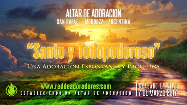 Santo y Todopoderoso || Altar de Adoración (En Vivo)