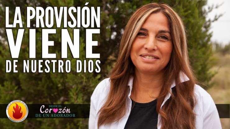 La Provisión Viene De Nuestro Dios || ❤️ Desde El Corazón De Un Adorador