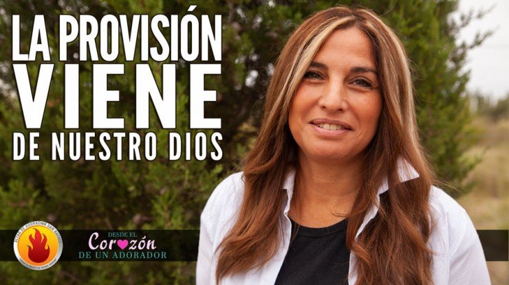 La Provisión Viene De Nuestro Dios || ❤️ Desde El Corazón De Un Adorador